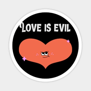 Love is Evil Magnet